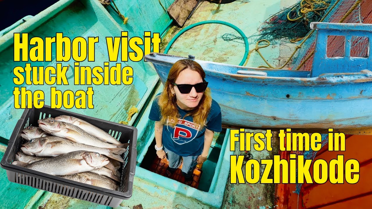 First Time in Kozhikode Harbor – Struggling to Get Into a Boat in Kerala!