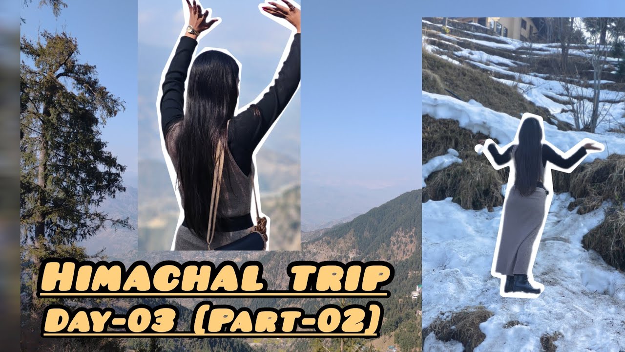 Himachal trip.... Day-03[Part-02]✨️🤳🧿👈
