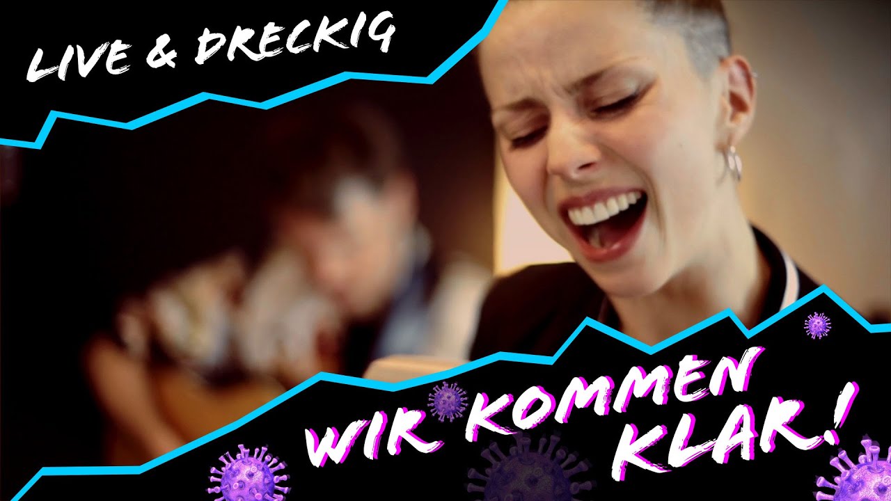 Wir kommen klar (Komm mal klar) Live & Dreckig I TOCHTER