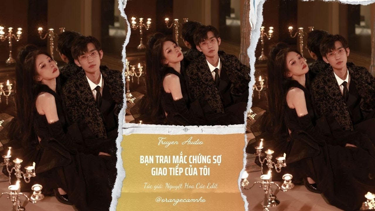 TRUYỆN AUDIO || BẠN TRAI MẮC CHỨNG SỢ GIAO TIẾP CỦA TÔI || ORANGE CAM NHỎ