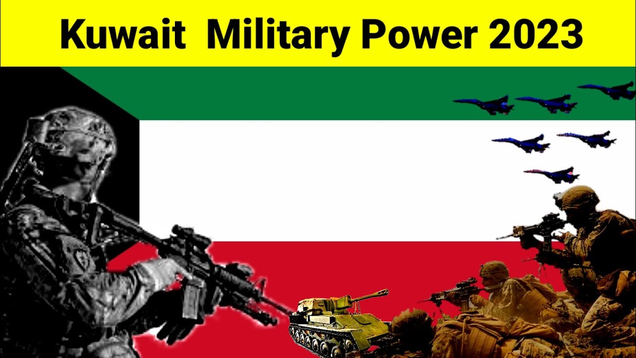 Kuwait military power 2023 | Kuwait military strength 2023 | Kuwait military capability 2023