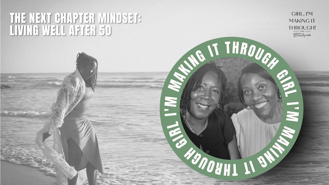 The Next Chapter Mindset: Living Well After 50