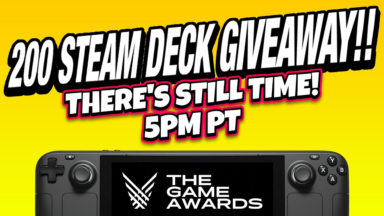 200+ Steam Deck Giveaway TODAY! There's still time! - The Game Awards 2022