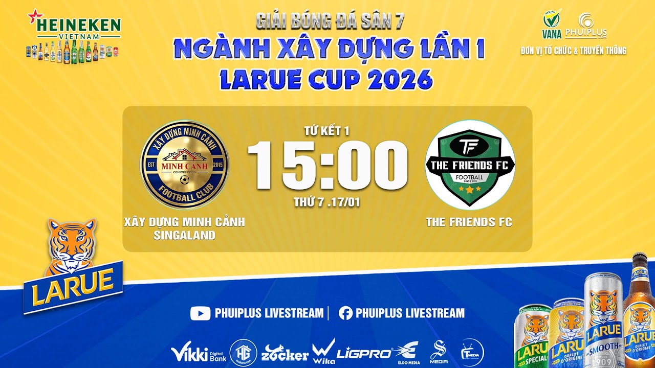 🛑🏆 GIẢI BÓNG ĐÁ SÂN 7 NGÀNH XÂY DỰNG - LẦN THỨ I LARUE CUP 2026⚽TỨ KẾT 1