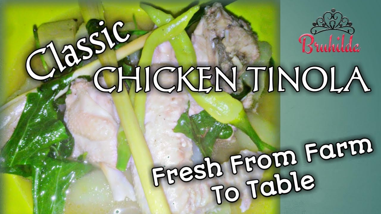 💡RECIPE #08 - CLASSIC CHICKEN TINOLA - FROM FARM TO TABLE | ULAM RECIPE | STEP BY STEP | Bruhilda💕