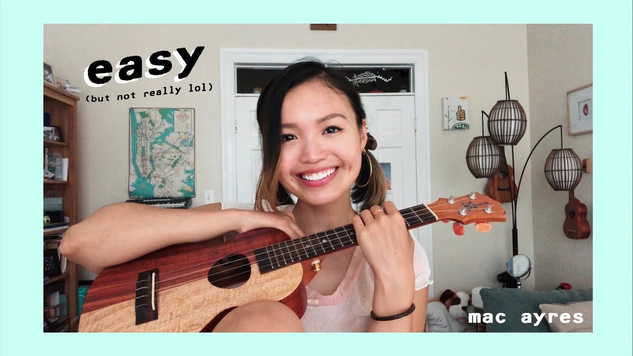 easy ~ mac ayres (ukulele cover)