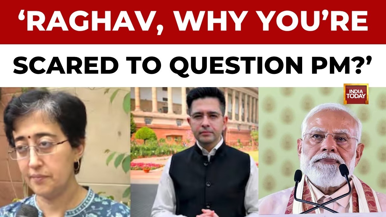 Big AAP Row: Atishi Questions Raghav Chadha: &ldquo;Why Afraid?&rdquo; | PM Modi | BJP | India Today News