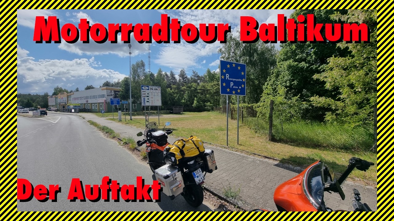 Baltikum auf 2 Rädern⎜ 1. Tag ⎜der Auftakt