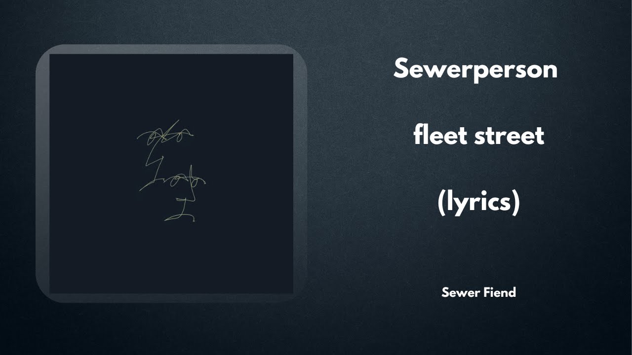 Sewerperson - fleet street (Lyrics)