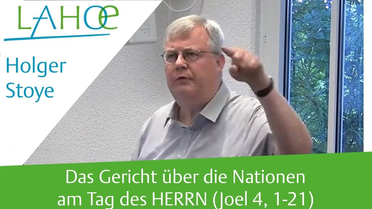 02.07.2021 Holger Stoye: Das Gericht über die Nationen am Tag es HERRN (Joel 4, 1-21)