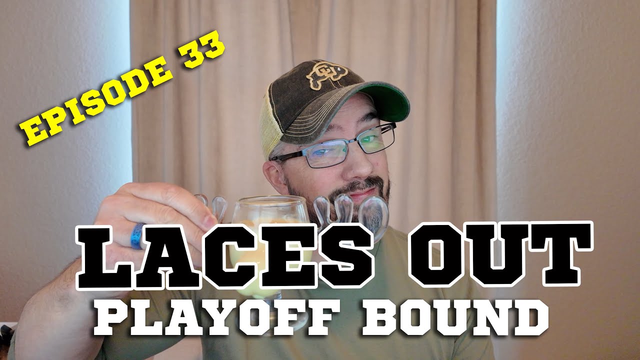 Laces Out E33: Playoff Season in Full Swing
