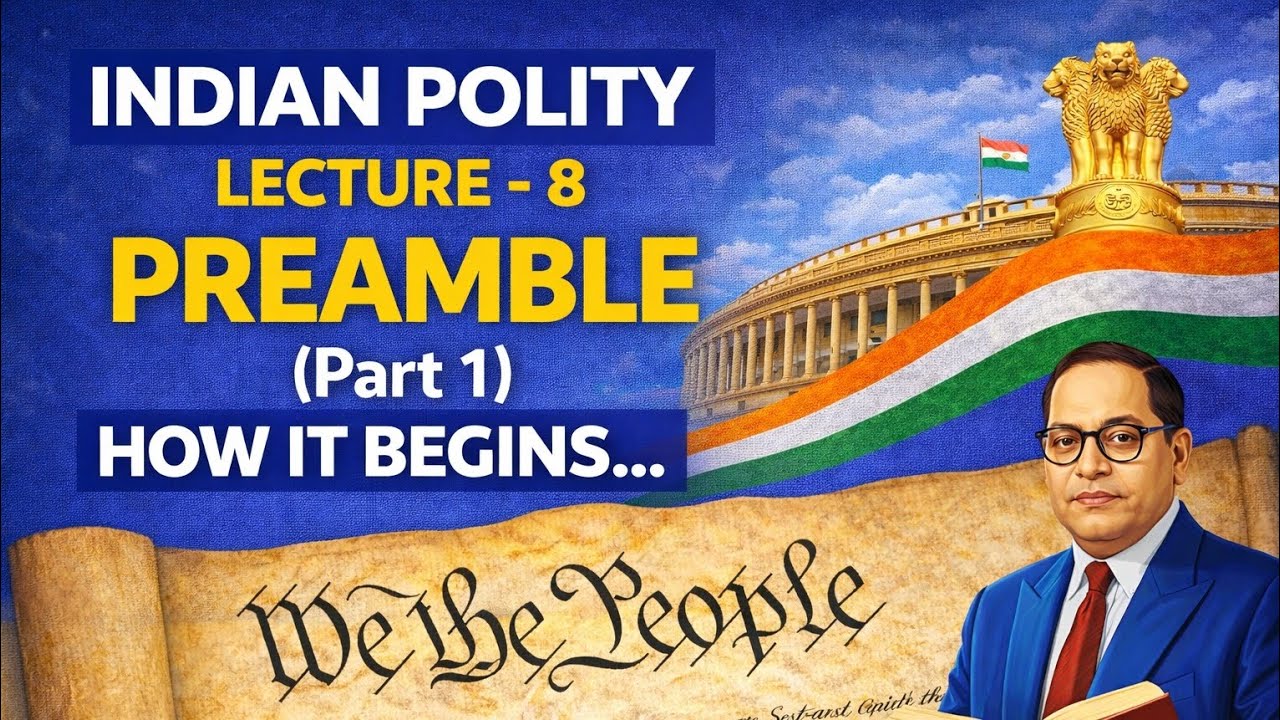Indian Polity – Lecture 8 | Preamble of Indian Constitution (Part 1)