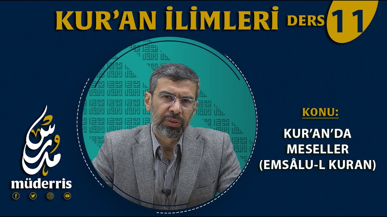 DERS-11 - Emsâlu-l Kuran - KURAN İLİMLERİ