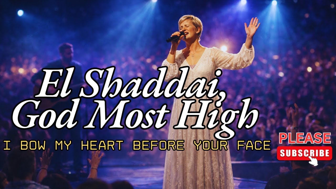 El Shaddai, God Most High (HOLY SPIRIT WORSHIP) Lift Your Heart to God