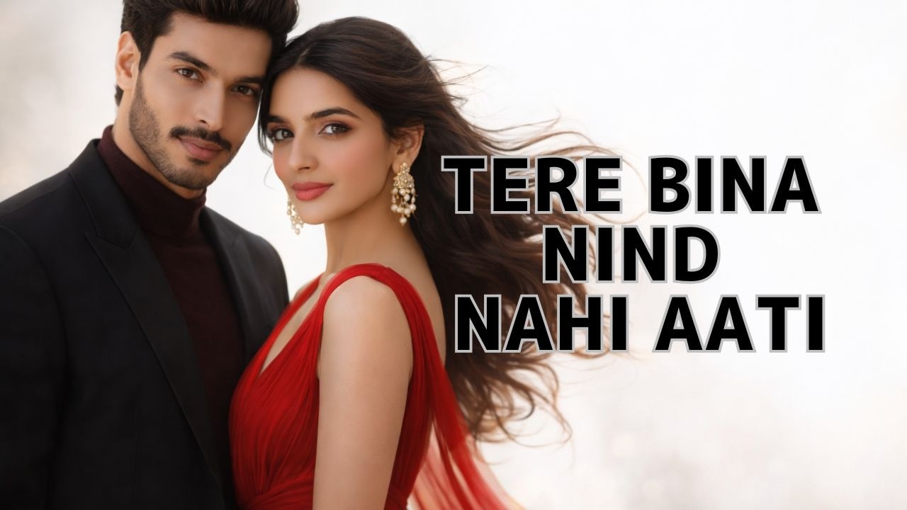 🎵 Tere Bina Nind Nahi Aati | New Punjabi-Hindi Romantic Song | Soulful Love Track
