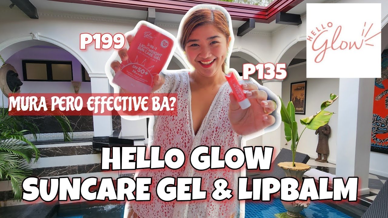 HELLO GLOW PRODUCTS HONEST REVIEW 🌟mura pero effective ba? 🌟 suncare gel & lipbalm