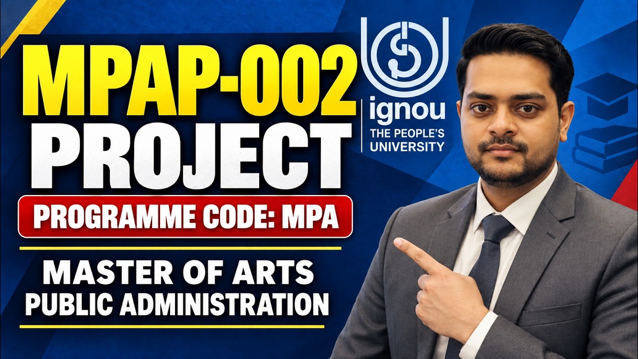 IGNOU MPAP-002 Project Complete Guide | MPA Synopsis, Report, Supervisor & Format Explained