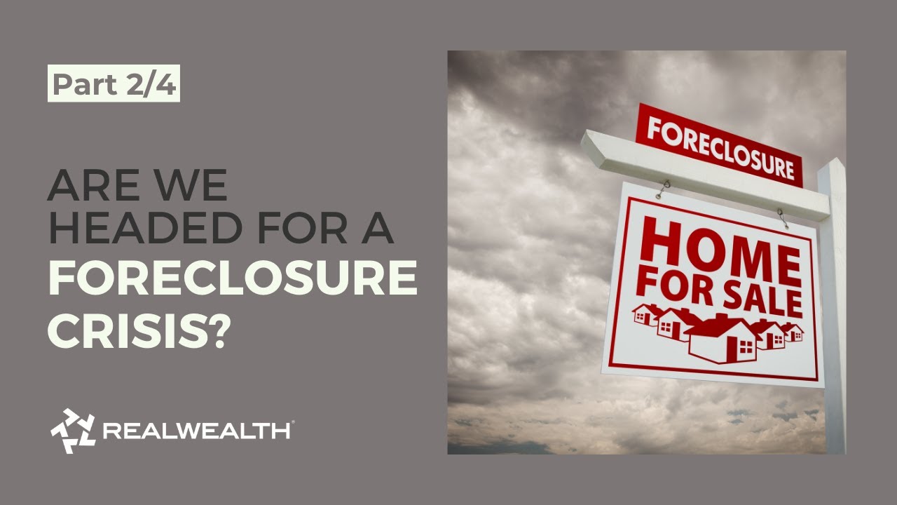 Are We Headed for a Foreclosure Crisis in 2021? [Part 2/4]