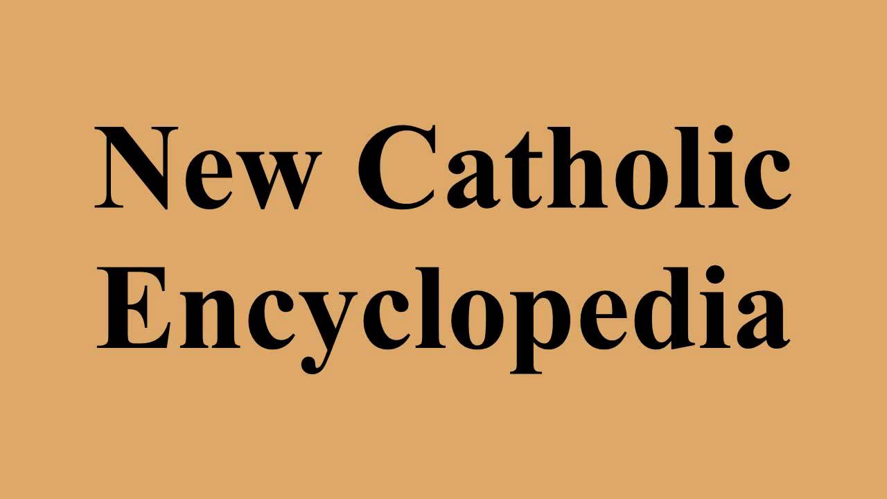 New Catholic Encyclopedia
