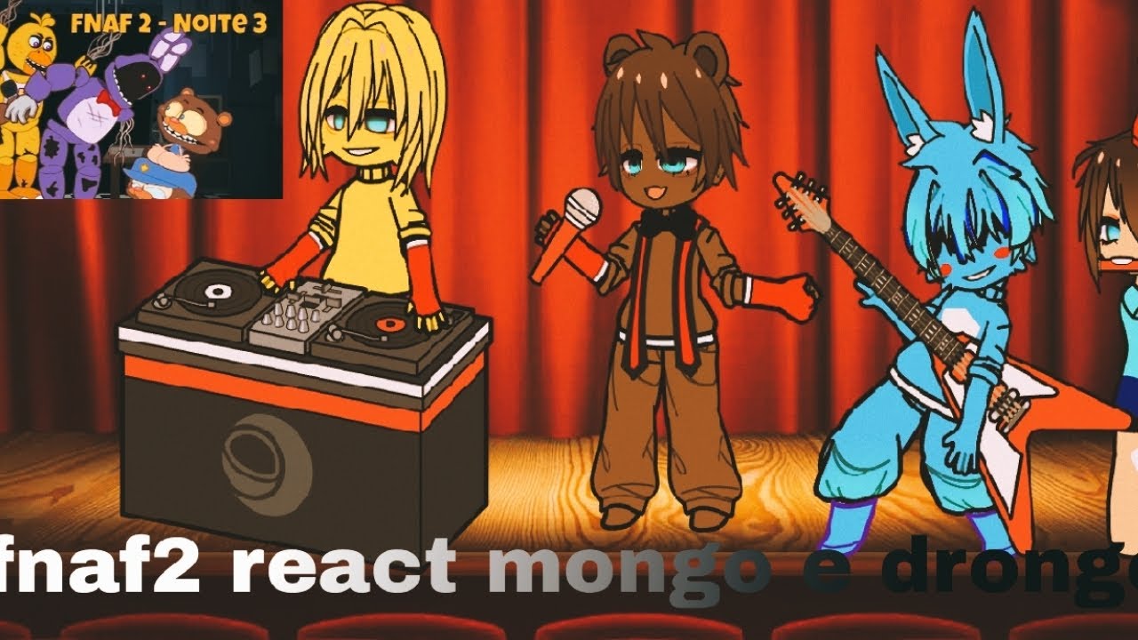 Fnaf2 react q mongo e drongo em fnaf 2 noite 3[parte3]