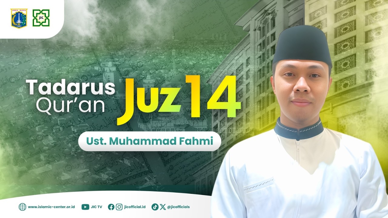 TADARUS RAMADHAN : JUZ 14 | UST. MUHAMMAD FAHMI