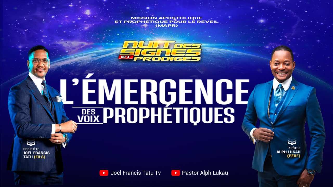 LA NUIT DES SIGNES ET DES PRODIGES AVEC L'ÂPOTRE ALPH LUKAU ET LE PROPHÈTE JOEL FRANCIS TATU