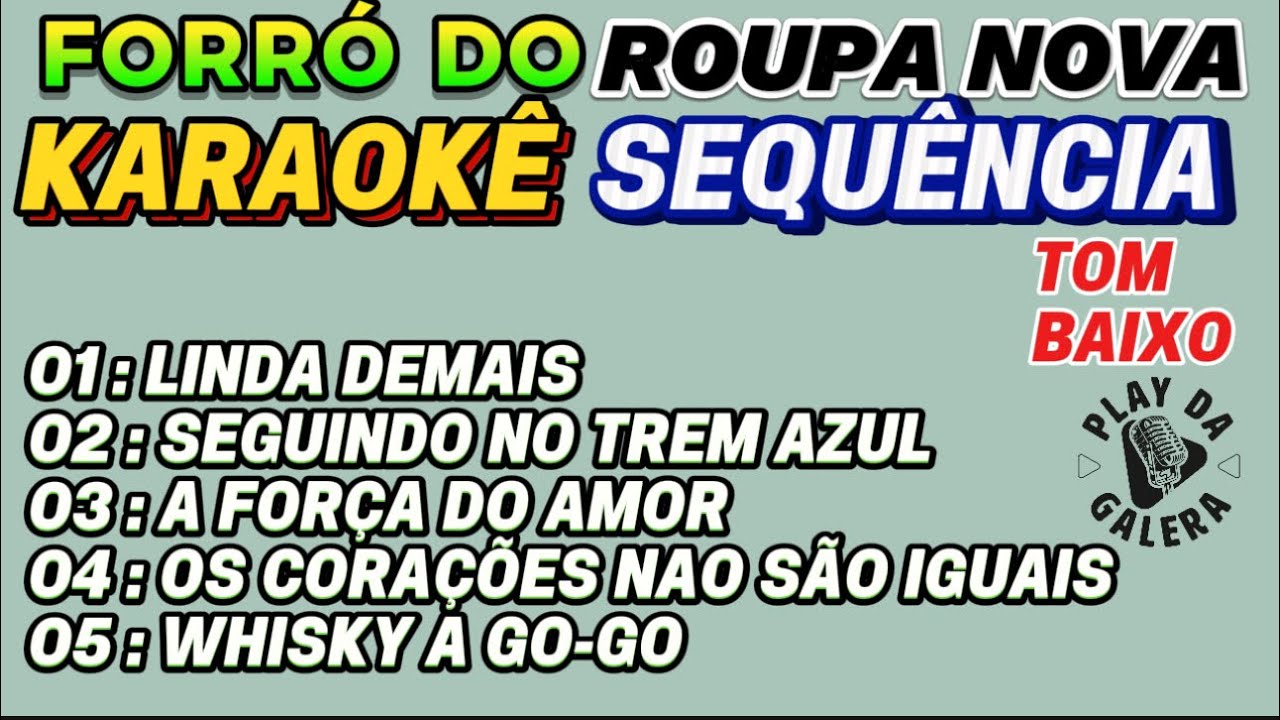 SEQUÊNCIA ROUPA NOVA EM (  FORRÓ ) 05 MÚSICAS PLAYBACK COM LETRA ( Tom Baixo )