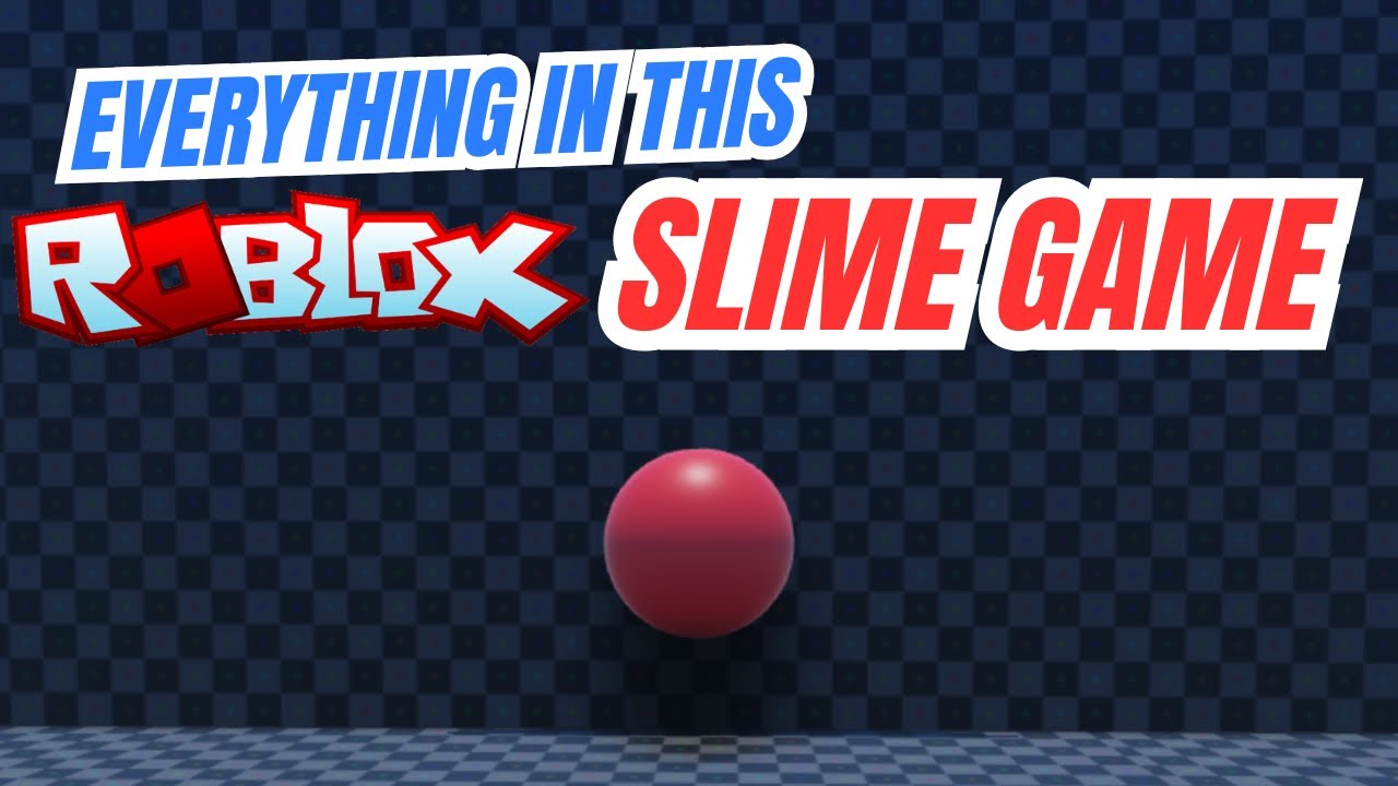 ￼￼e￼veything ￼in this slime game