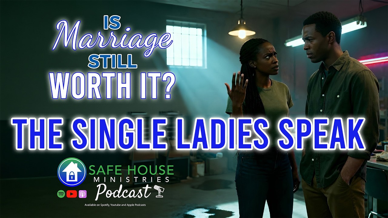 Safehouse S4E12 | The Ladies are STILL SPEAKING!  Is Marriage Still Worth It?