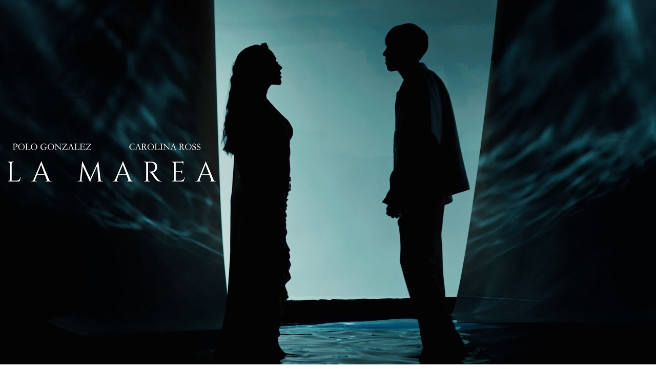 La Marea - Polo Gonzalez & Carolina Ross  (Video Oficial)