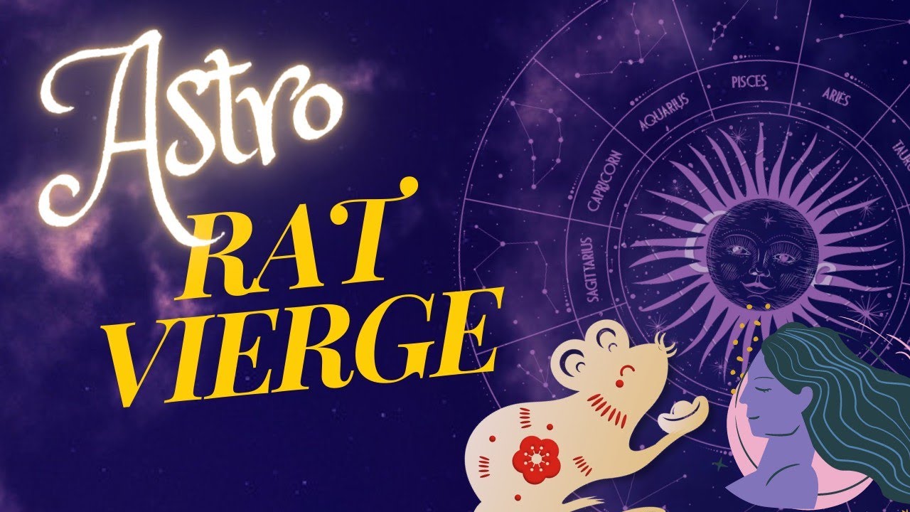 SIGNE ASTRO : RAT / VIERGE : PERSONNALIT&Eacute;, TRAVAIL, AMOUR, ARGENT