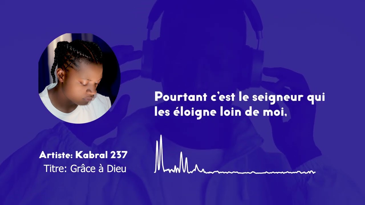 Kabral237 gr&acirc;ce &agrave; Dieu (Lyric)