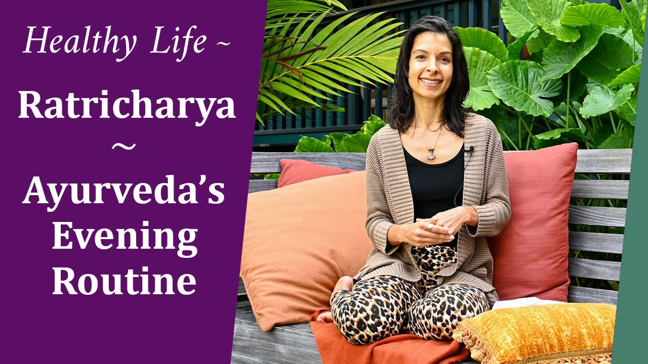 Ratricharya - Evening Routine, EP26 Ayurvedic Lifestyle Tips with Lala Naidu