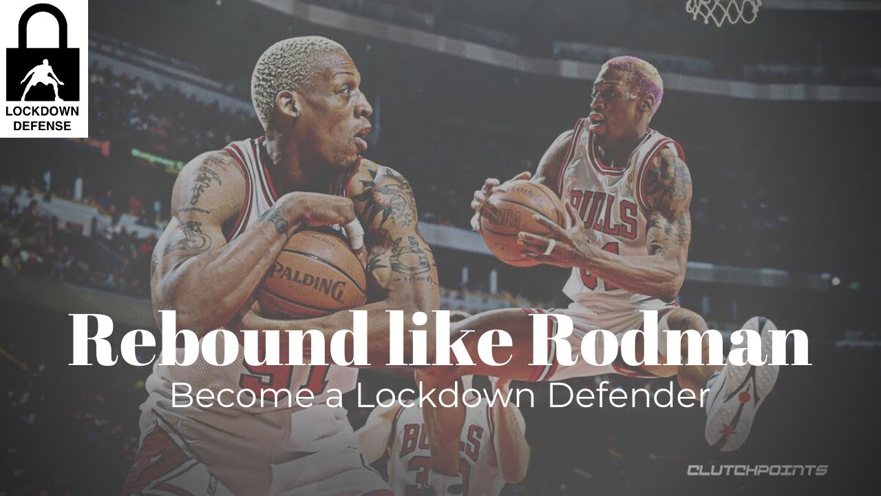Rebound like Dennis Rodman : Lockdown Breakdown