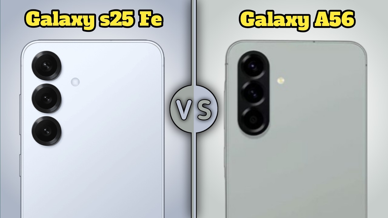 Samsung Galaxy S25 FE vs Samsung Galaxy A56 – Kaun Hai Real Winner? 🔥 Full Comparison