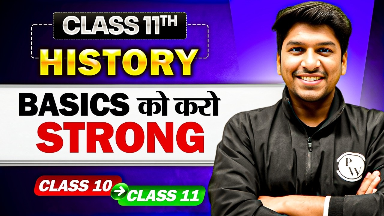 Class 11th History Complete Basics in One Video | Class 10 &rarr; 11 Bridge Course