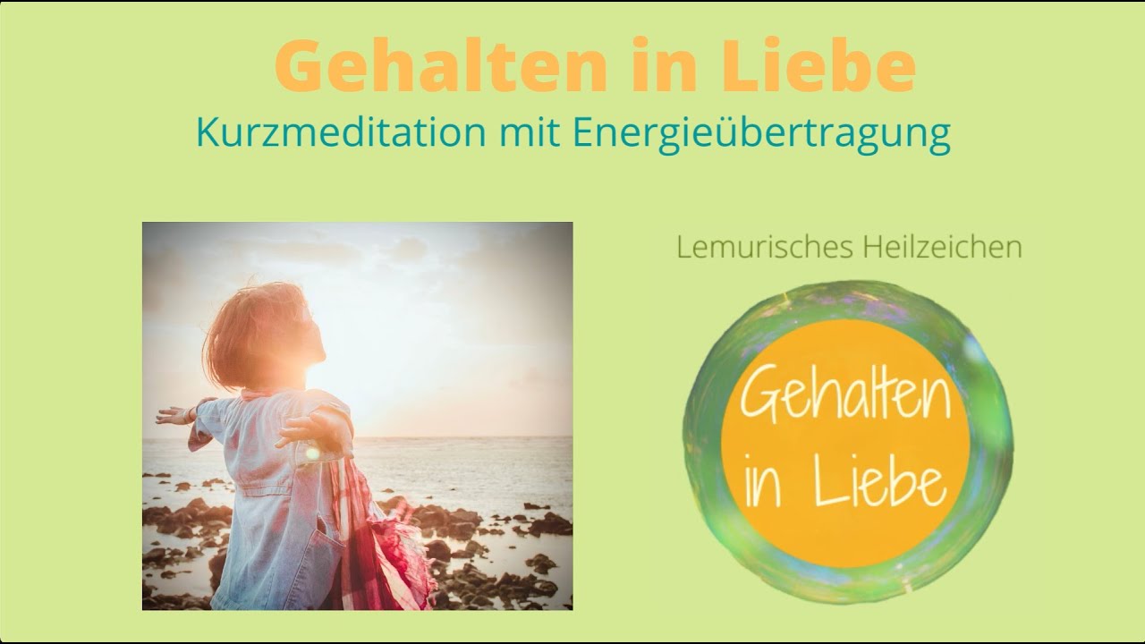 Gehalten in Liebe: Kurzmeditation mit Energie&uuml;bertragung