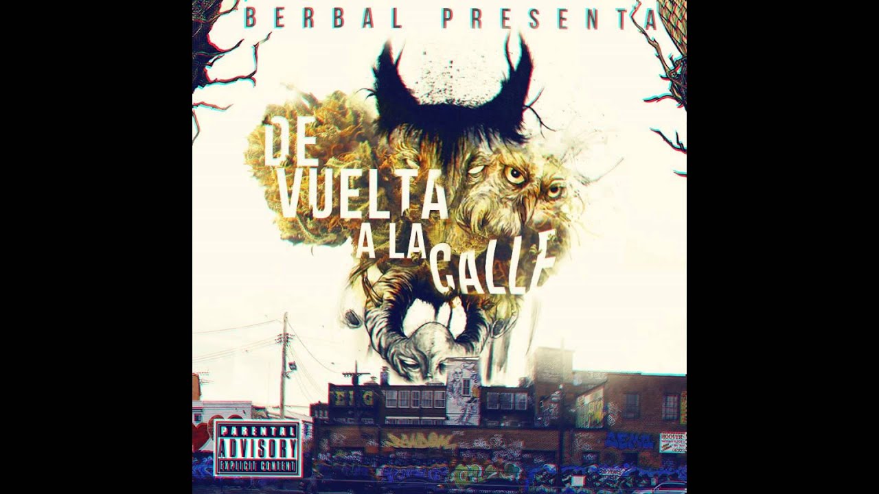 Desmadre Organizado-El Berbal Feat Remik Gonzalez (De Vuelta Ala Calle)