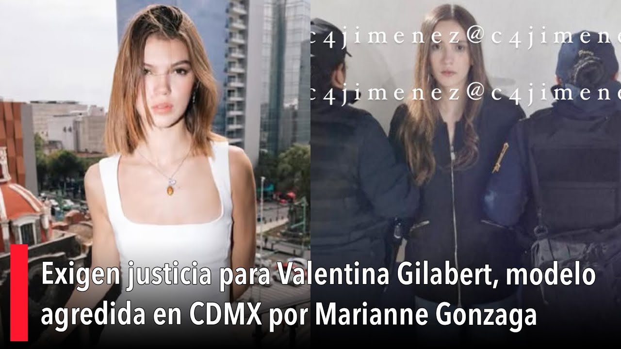 Exigen justicia para Valentina Gilabert, modelo agredida en CDMX por Marianne Gonzaga