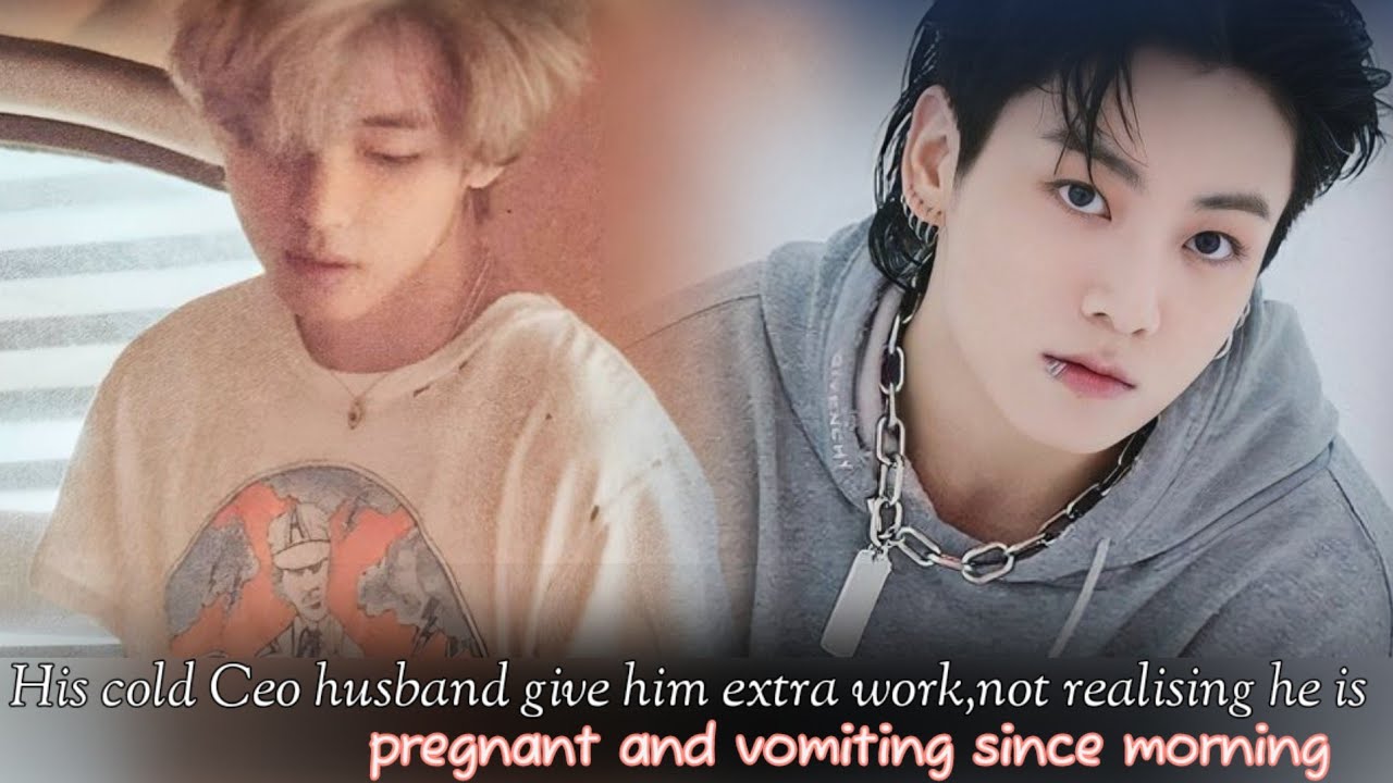 His cold Ceo husband give him extra work,not realising he ispregnant and vomiting since morning