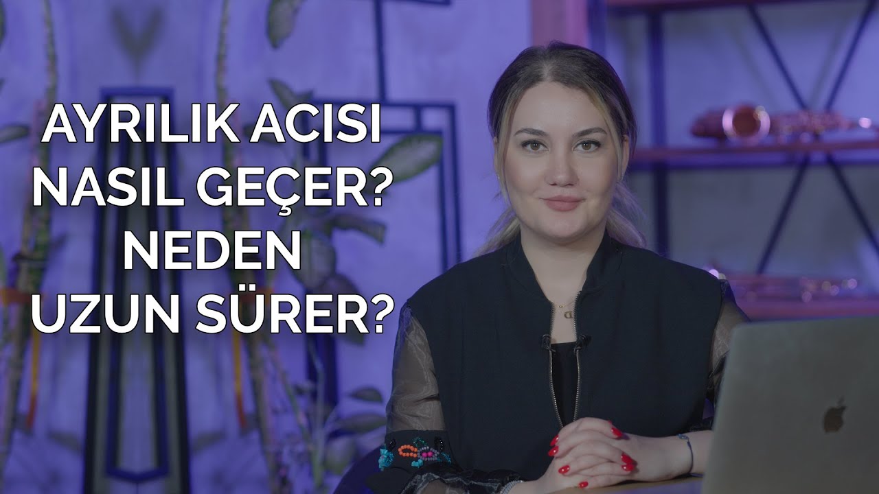 AYRILIK ACISI NASIL GEÇER? NEDEN UZUN SÜRER?