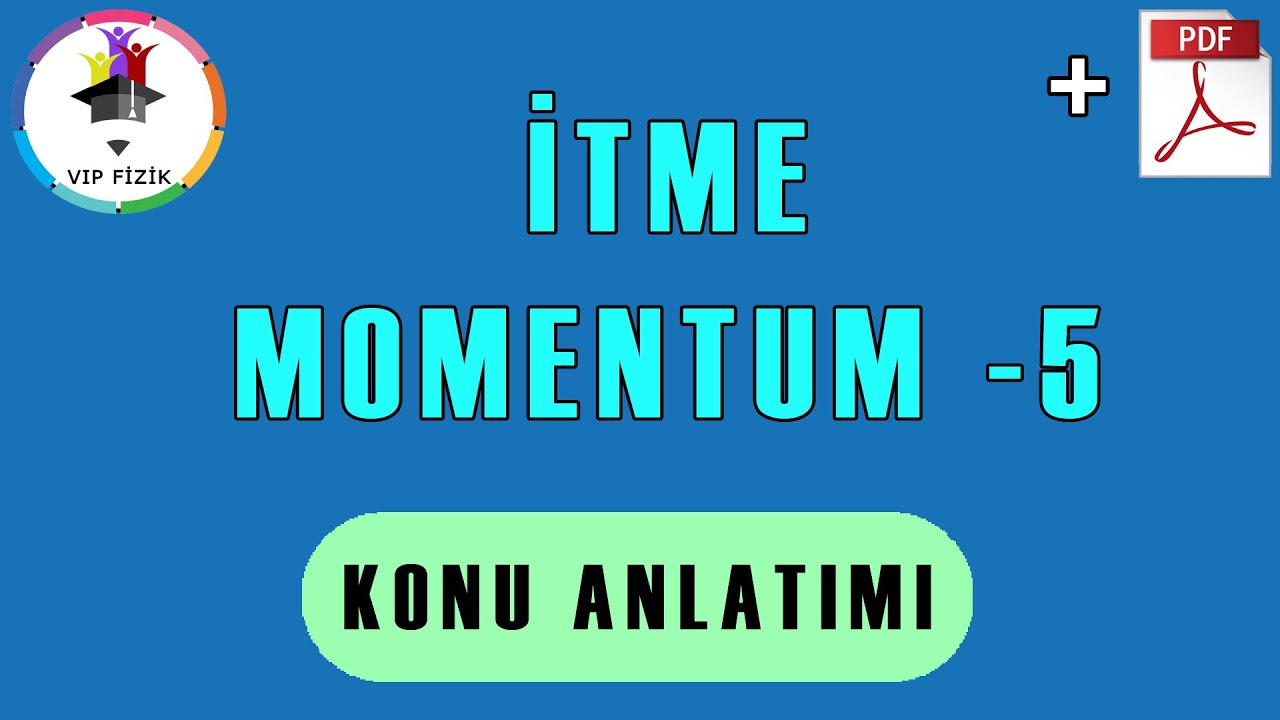 İtme Momentum Konu Anlatımı -5 | PDF | AYT Fizik