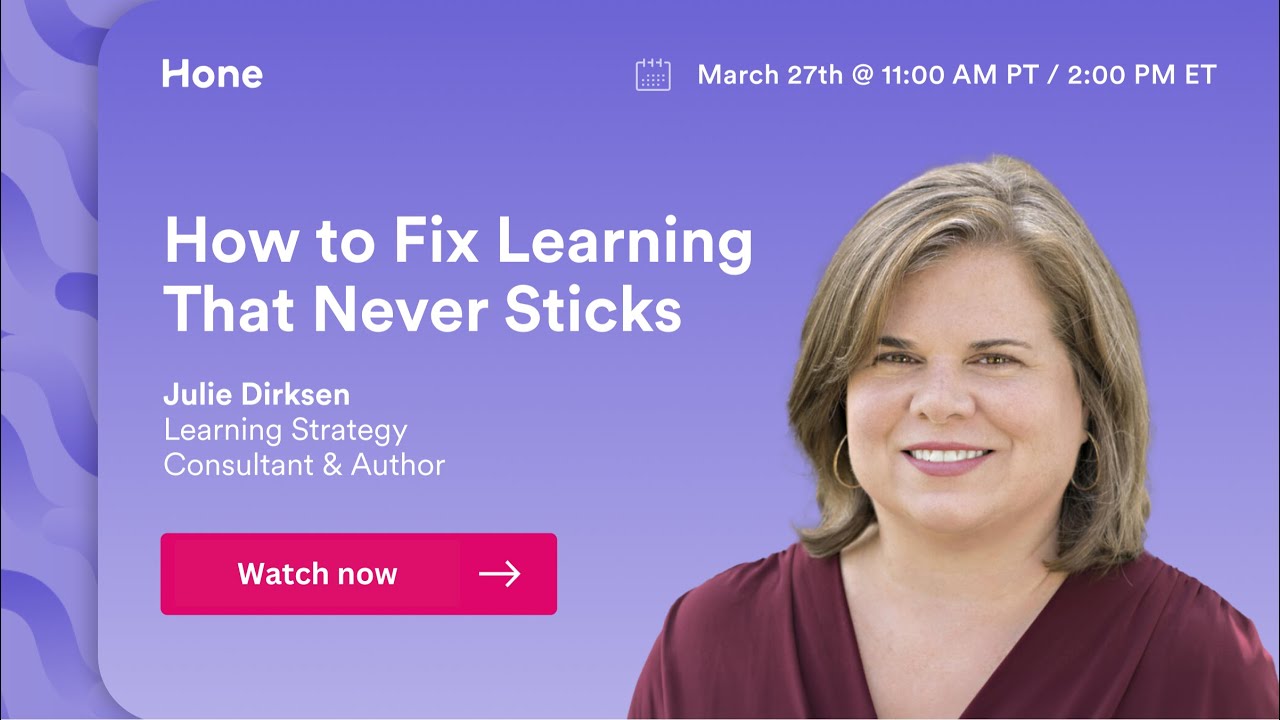 How to Fix Learning That Never Sticks with Julie Dirksen | Hone