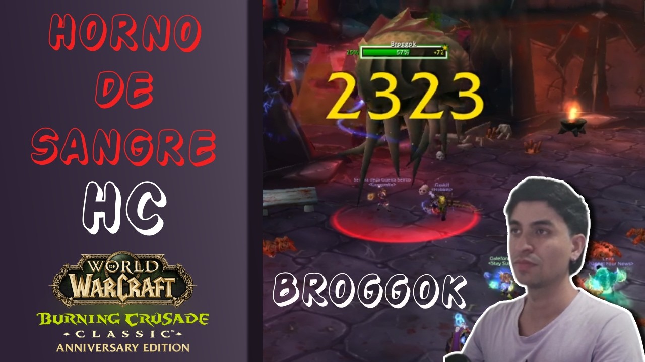 🩸 HORNO de SANGRE ⚔️ HC 🔰 WOW TBC 🔰 Aniversario | BROGGOK