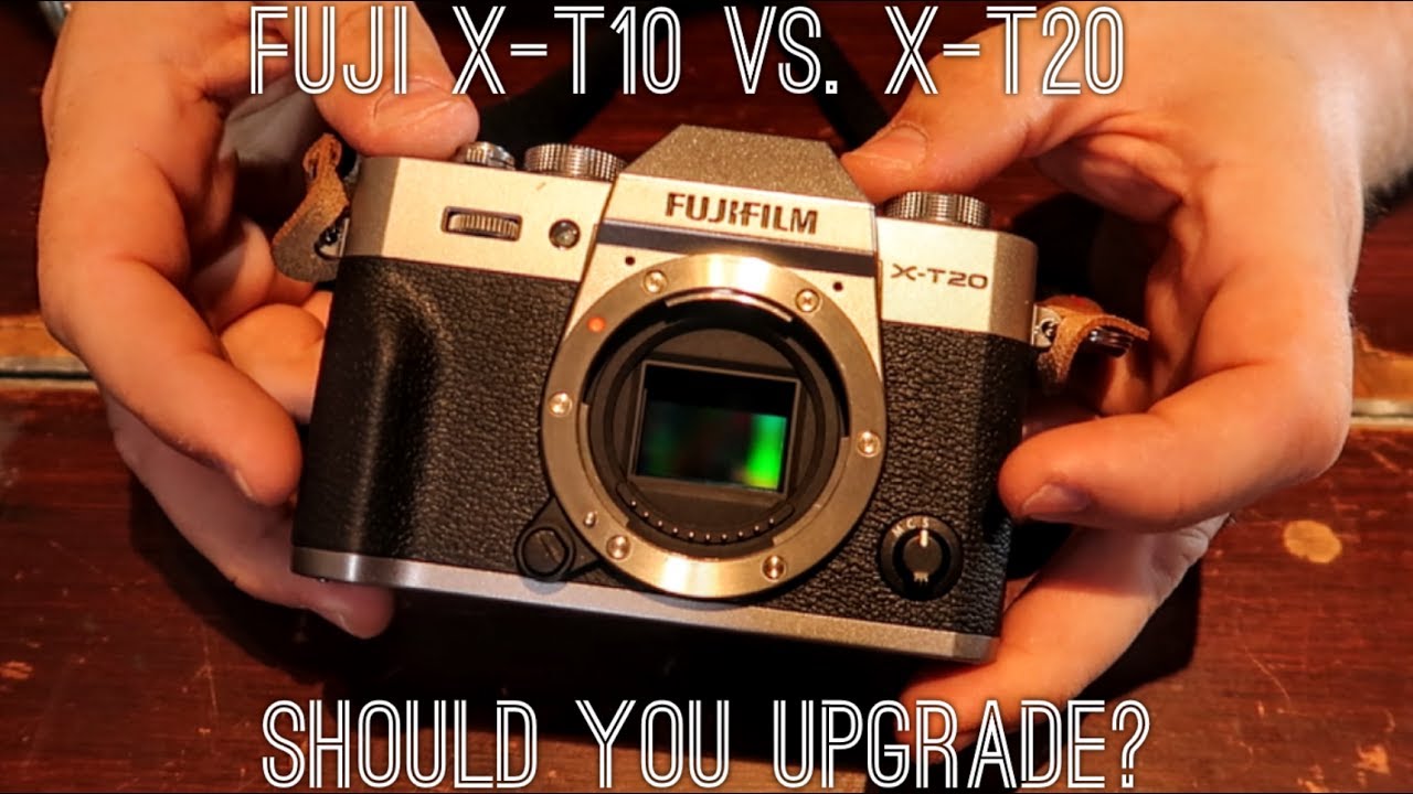 Fujifilm X-T20 vs. X-T10. Should You Upgrade?
