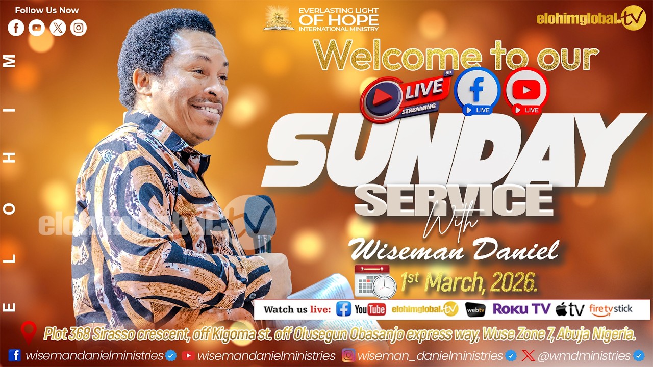 ELOHIM SUNDAY LIVE SERVICE 1ST MARCH 2026 WITH WISEMAN DANIEL.