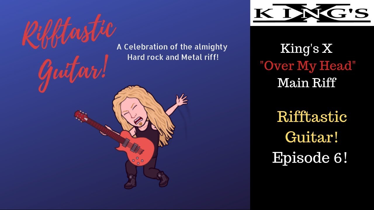 Rifftastic Guitar! Episode 6   King's X Over My Head