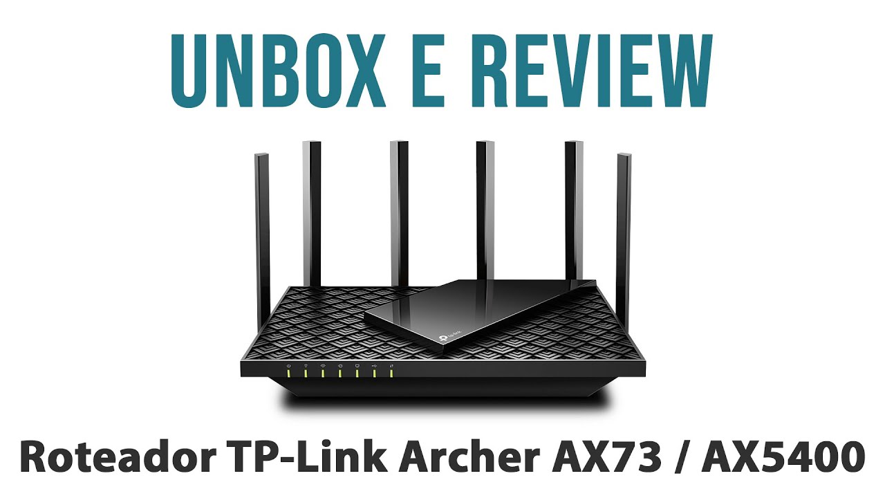 Unbox e Review - Roteador TP-Link Archer AX5400 AX73