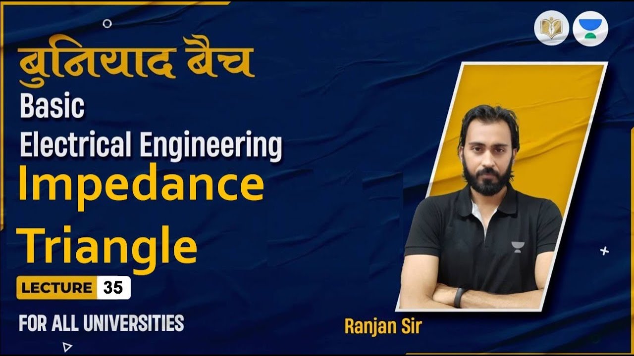 Lec#35 Impedance Triangle | BEE | बुनियाद बैच | For All Branches | Ranjan Sir