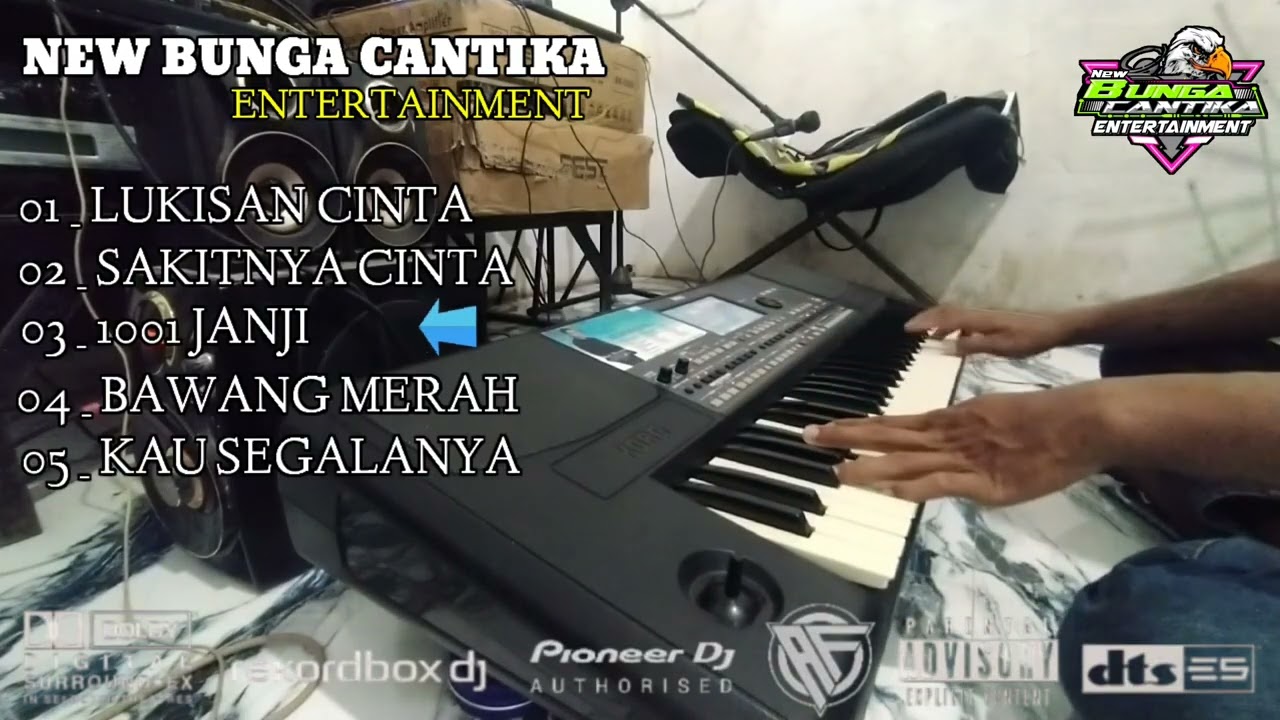 DANGDUT ELECTONE LUKISAN CINTA NEW BUNGA CANTIKA ENTERTAINMENT FULL BASS AWAS JEBOL